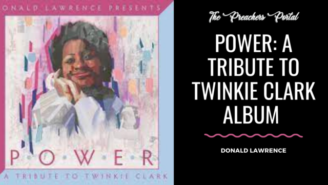 Donald Lawrence – Power: A Tribute to Twinkie Clark album