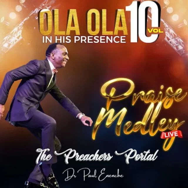 Dr Paul Enenche – Ola Ola In His Presence, Vol. 10 (Live) | Album Download