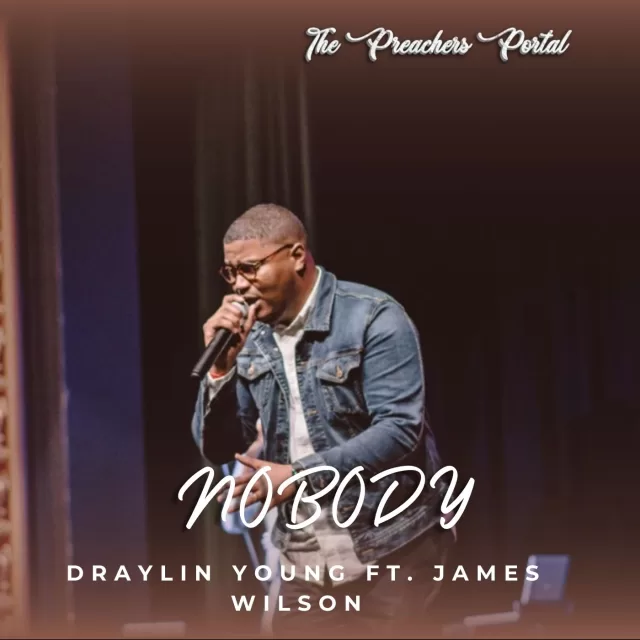 Draylin Young Ft. James Wilson – Nobody - MP3 Download (Audio)