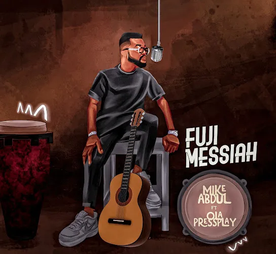Mike Abdul – Fuji Messiah || Download Mp3 (Audio)