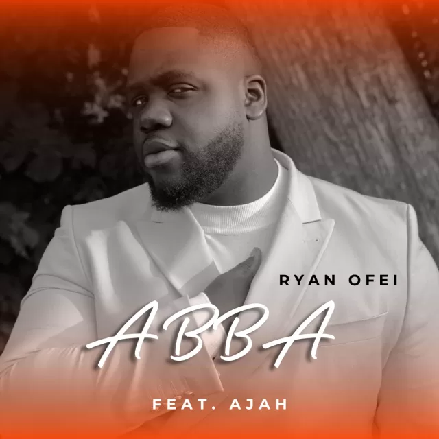 Ryan Ofei – Abba || Download Mp3 (Audio & Lyrics)