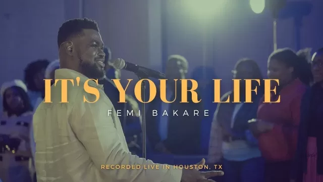 Femi Bakare – It's Your Life || Download Mp3 (Audio & Lyrics)