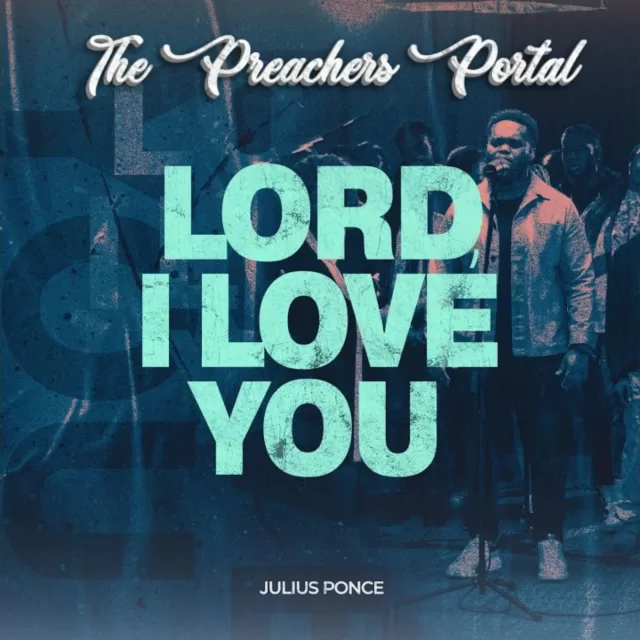 Julius Ponce – Lord I Love You Download