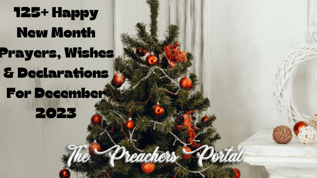 125+ Happy New Month Prayers, Wishes & Declarations For December 2023