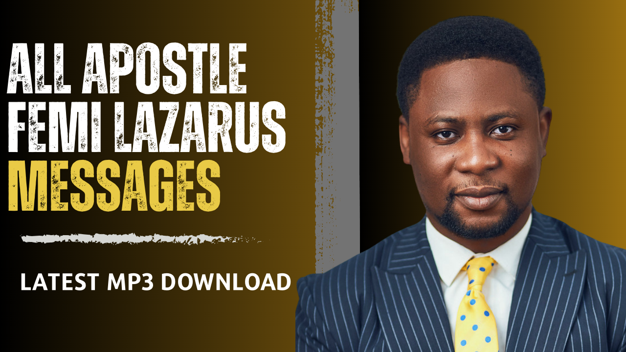 All Apostle FEMI LAZARUS Messages Till Date (500+) MP3 Audio