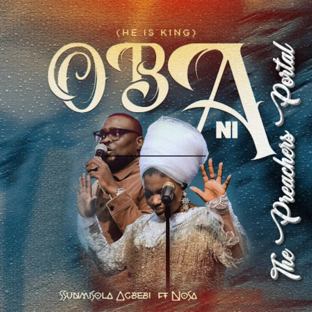 Sunmisola Agbebi ft Nosa – Oba Ni (He Is King) || MP3 Audio