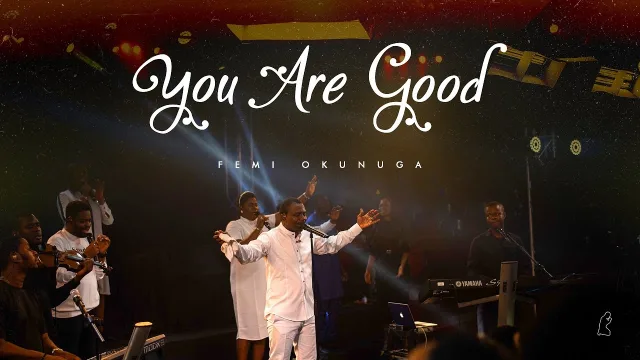 Femi Okunuga – You Are Good || MP3 Audio