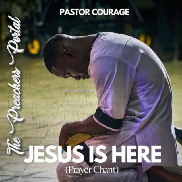 Pastor Courage – Jesus Is Here (Prayer Chant) || MP3 Download