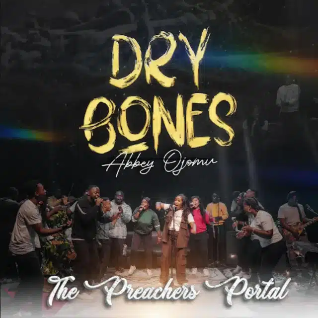 Abbey Ojomu – Dry Bones (Audio & Lyrics)