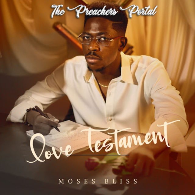 Moses Bliss – Love Testament – EP Album