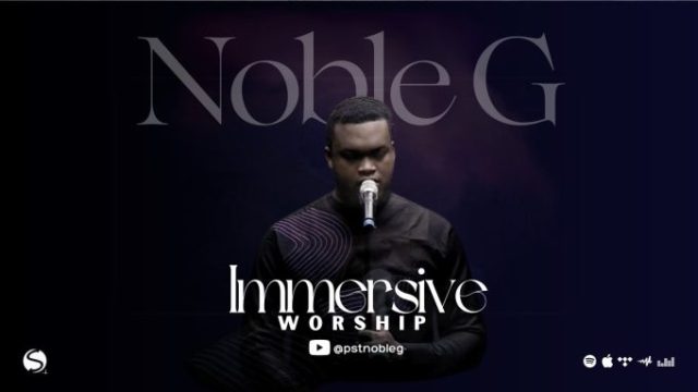 Noble G – Immersive Worship || MP3 Audio & Lyrics