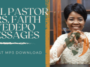 Download All Pastor Mrs Faith OYEDEPO Messages Download All Pastor Mrs FAITH OYEDEPO Messages