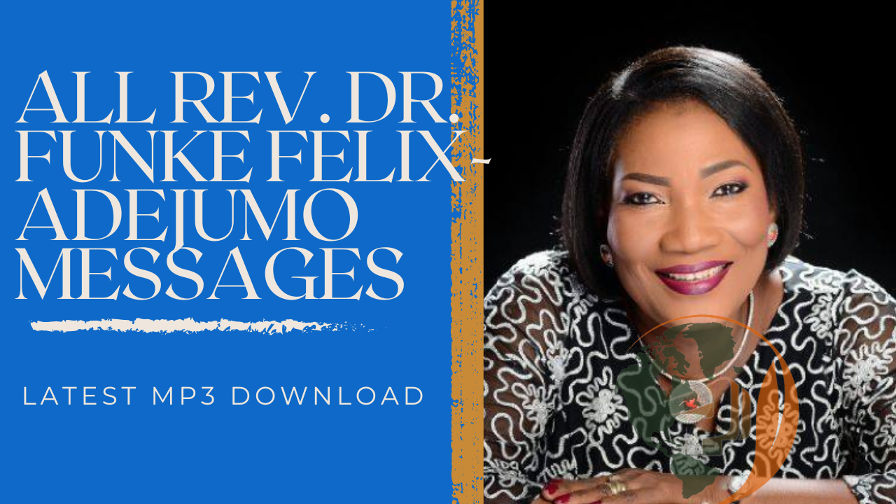Download All Rev. Funke Felix-Adejumo Messages (Audio)