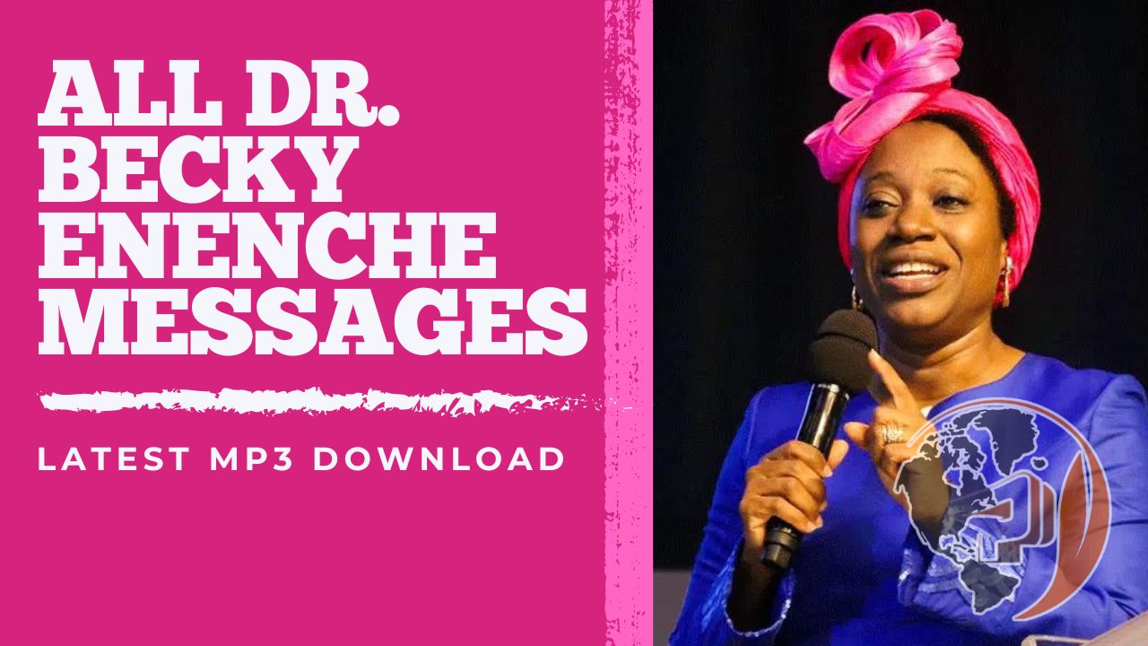 Download MP3 || All DR. MRS. BECKY ENENCHE Messages