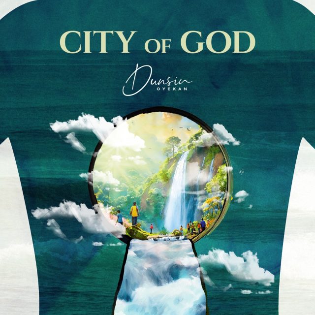 Dunsin Oyekan – City of God || MP3 Audio & Lyrics