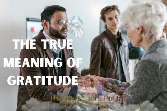 The True Meaning Of Gratitude - ThePreacherMan