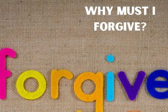 Why Must I Forgive? I Am Hurt