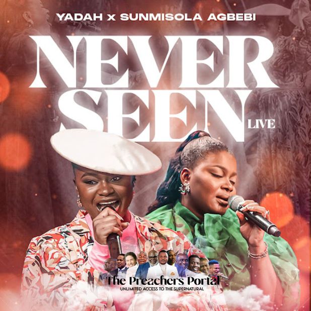 Yadah Ft. Sunmisola Agbebi – Never Seen || Download MP3 (Audio)