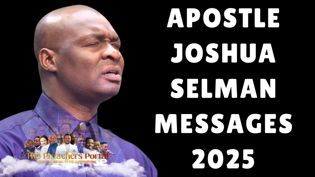 Apostle Joshua Selman MESSAGES 2025 (January Till Date) » The Preachers ...