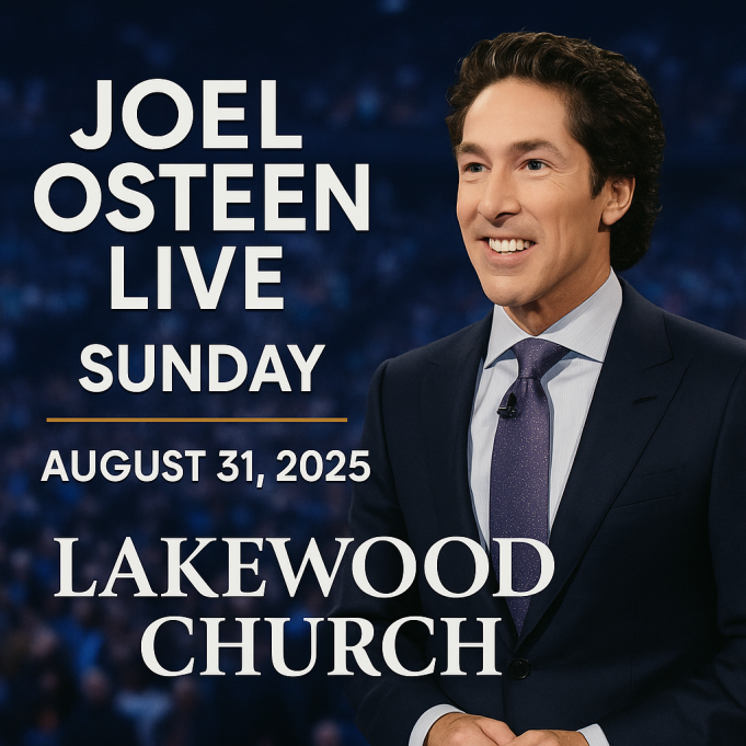 Joel Osteen Live — Sunday, August 31, 2025 (Lakewood Church) Joel Osteen Live — Sunday, August 31, 2025 (Lakewood Church)