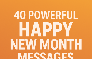 40 Happy New Month Messages for October 2025 (Spirit-Filled & Original) 🙏 40 Powerful Happy New Month Messages for October 2025