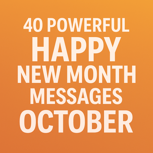 🙏 40 Powerful Happy New Month Messages for October 2025