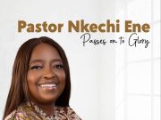 Pastor Nkechi Ene Passes On to Glory | October 2025 Pastor Nkechi Ene Passes On to Glory | October 2025