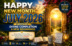100+ Happy New Month July 2026 Prayers, Messages & Prophetic Declarations Happy New Month July 2026