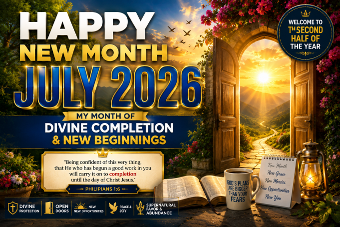 100+ Happy New Month July 2026 Prayers, Messages & Prophetic Declarations Happy New Month July 2026