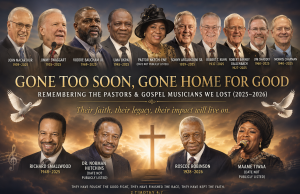Popular Pastors & Gospel Legends We Lost in 2025 – 2026 pastors who died in 2026