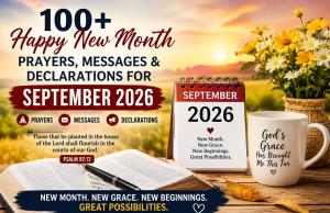 100+ Happy New Month Prayers, Messages & Declarations for September 2026 100+ Happy New Month Prayers, Messages & Declarations for September 2026